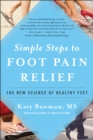 Simple Steps to Foot Pain Relief : The New Science of Healthy Feet - Book