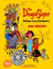 The Dragon Slayer: Folktales from Latin America - Book