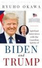 Spiritual Interviews with the Guardian Spirits of Biden and Trump - eBook