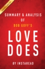 Love Does : Discover a Secretly Incredible Life in an Ordinary World by Bob Goff | Summary & Analysis - eBook