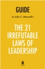 Guide to John C. Maxwell's The 21 Irrefutable Laws of Leadership - eBook