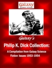 Galaxy's Philip K Dick Collection : A Compilation from Galaxy Science Fiction Issues 1953-1954 - eBook
