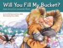 Will You Fill My Bucket? : Daily Acts of Love Around the World - eBook