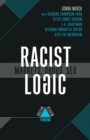 Racist Logic : Markets, Drugs, Sex - eBook