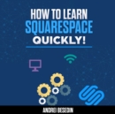 How To Learn Squarespace Quickly! - eAudiobook