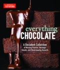 Everything Chocolate : A Decadent Collection of Morning Pastries, Nostalgic Sweets, and Showstopping Desserts - Book