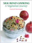 Silk Road Cooking: A Vegetarian Journey - eBook