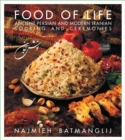 Food of Life: Ancient Persian and Modern Iranian Cooking and Ceremonies - eBook