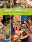 Happy Nowruz: Cooking with Children to Celebrate the Persian New Year - eBook