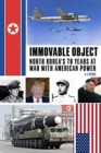 Immovable Object : North Korea's 70 Years at War with American Power - Book