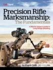 Precision Rifle Marksmanship: The Fundamentals - A Marine Sniper's Guide to Long Range Shooting : A Marine Sniper's Guide to Long Range Shooting - Book