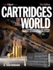 Cartridges of the World, 17th Edition : THE ESSENTIAL GUIDE TO CARTRIDGES FOR SHOOTERS AND RELOADERS - Book