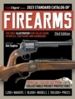 2023 Standard Catalog of Firearms, 33rd Edition : The Illustrated Collector's Price and Reference Guide - Book
