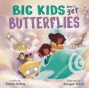 Big Kids Don't Get Butterflies - eBook