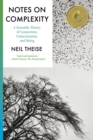 Notes on Complexity : A Scientific Theory of Connection, Consciousness, and Being - eBook
