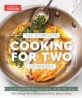 The Complete Cooking for Two Cookbook, 10th Anniversary Edition : 700+ Recipes for Everything You'll Ever Want to Make - Book
