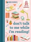 Book Buddies: Don't Talk to Me While I'm Reading! - Book