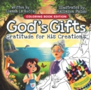 God's Gifts : Gratitude for His Creations, Coloring Book Edition - Book