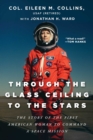 Through the Glass Ceiling to the Stars : The Story of the First American Woman to Command a Space Mission - Book
