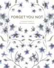 Forget You Not : A Guided Grief & Keepsake Journal for Navigating Life Through Loss - Book
