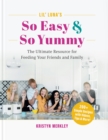 Lil' Luna's So Easy & So Yummy : The Ultimate Resource for Feeding Your Friends and Family - Book