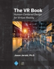 The VR Book : Human-Centered Design for Virtual Reality - eBook