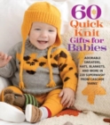 60 Quick Knit Gifts for Babies : Adorable Sweaters, Hats, Blankets, and More in 220 Superwash® from Cascade Yarns® - Book