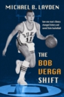 The Bob Verga Shift : How One Man's Illness Changed History and Saved Duke Basketball - eBook