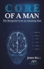 Core of a Man : The Blueprint to be an Amazing Man - eBook