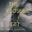The Closer I Get - eAudiobook