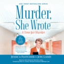 Murder, She Wrote : A Time for Murder - eAudiobook
