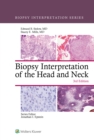 Biopsy Interpretation of the Head and Neck - eBook