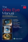 The Wills Eye Manual : Office and Emergency Room Diagnosis and Treatment of Eye Disease - eBook