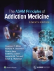 The ASAM Principles of Addiction Medicine : eBook without Multimedia - eBook