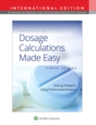 Dosage Calculations Made Easy : Solving Problems Using Dimensional Analysis - Book