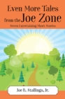 Even More Tales from the Joe Zone : Seven Entertaining Short Stories - eBook