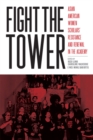 Fight the Tower : Asian American Women Scholars'  Resistance and Renewal in the Academy - eBook