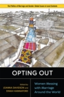 Opting Out : Women Messing with Marriage around the World - eBook
