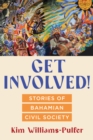 Get Involved! : Stories of Bahamian Civil Society - Book