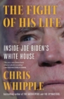 The Fight of His Life : Inside Joe Biden's White House - Book