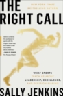 The Right Call : What Sports Teach Us About Work and Life - Book