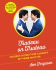 Trudeau on Trudeau : The Deep Thoughts of Canada's 23rd Prime Minister - eBook