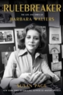 The Rulebreaker : The Life and Times of Barbara Walters - Book