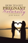 How to Get Pregnant Naturally - eBook