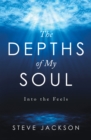 The Depths of My Soul : Into the Feels - eBook