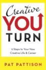 Creative You Turn : 9 Steps to Your New Creative Life & Career - eBook