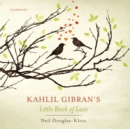 Kahlil Gibran's Little Book of Love - eAudiobook