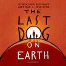 The Last Dog on Earth - eAudiobook