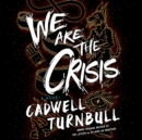 We Are the Crisis - eAudiobook