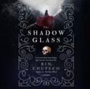 The Shadow Glass - eAudiobook